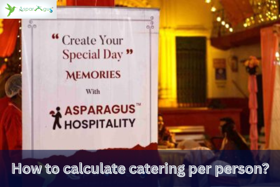 How to calculate catering per person?